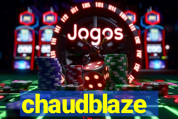 chaudblaze