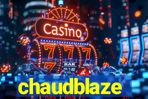 chaudblaze