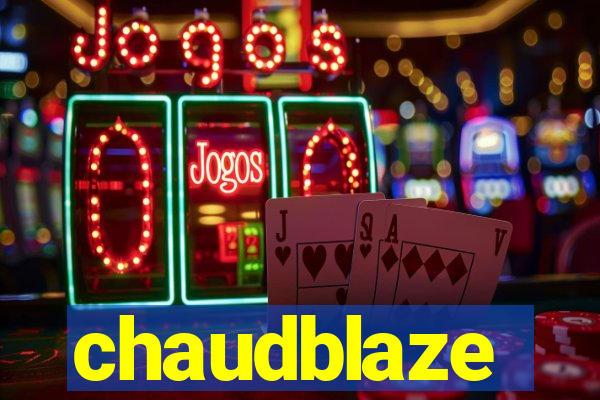 chaudblaze