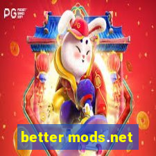 better mods.net