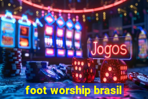 foot worship brasil