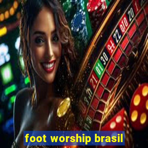 foot worship brasil