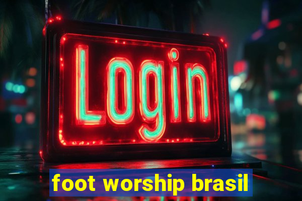 foot worship brasil