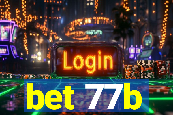 bet 77b