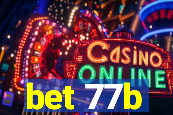 bet 77b