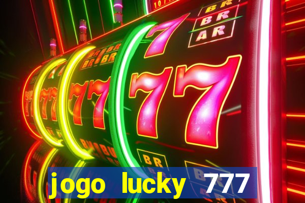 jogo lucky 777 paga mesmo