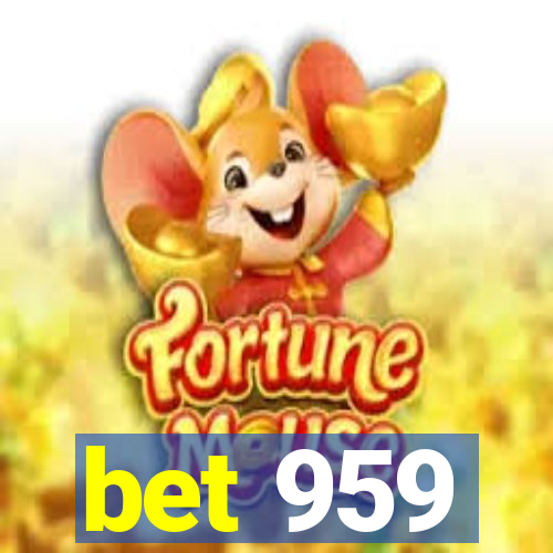 bet 959