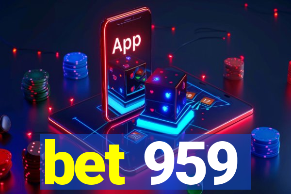 bet 959