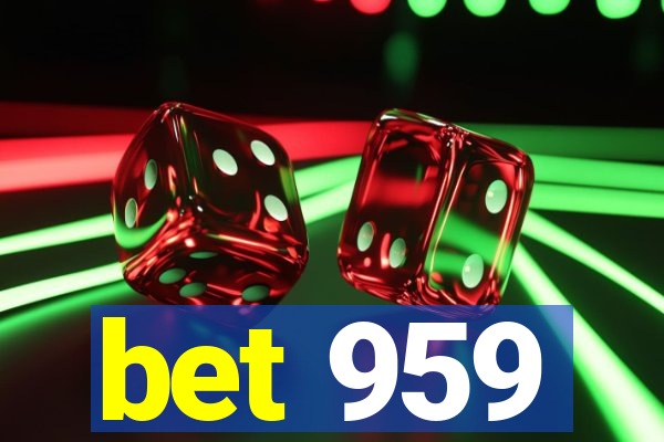 bet 959