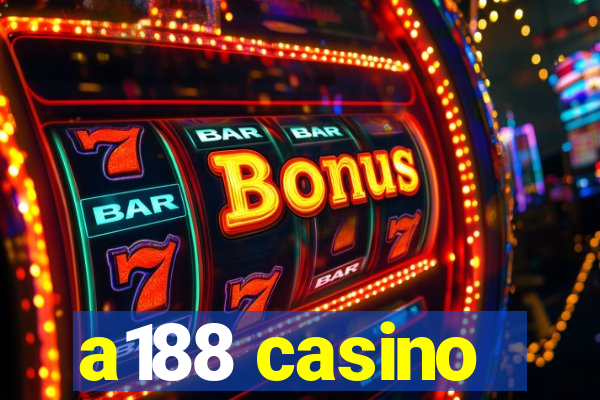 a188 casino