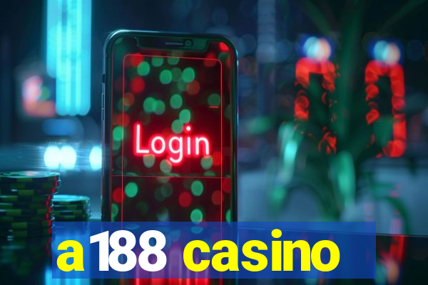 a188 casino