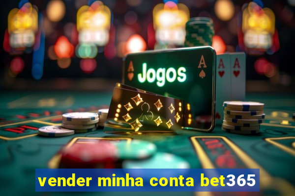 vender minha conta bet365