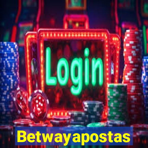 Betwayapostas