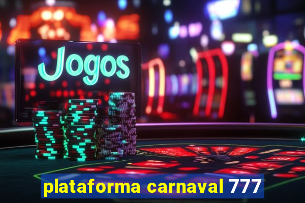 plataforma carnaval 777