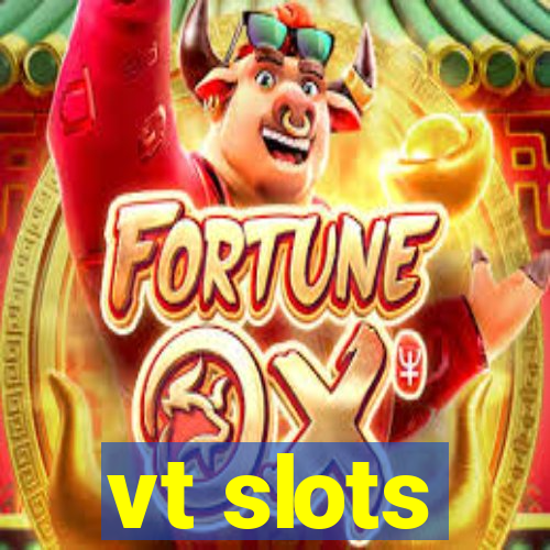 vt slots