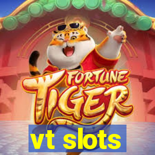 vt slots