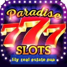 lily real estate nua