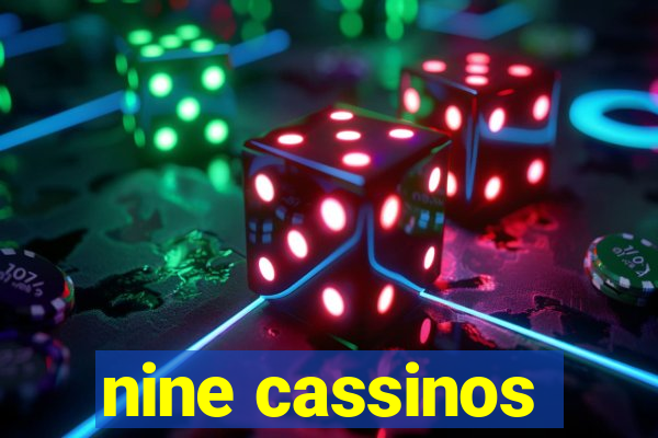 nine cassinos