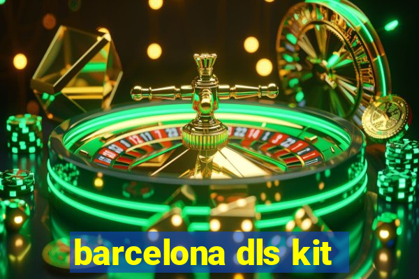 barcelona dls kit