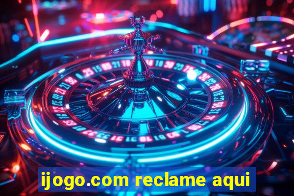 ijogo.com reclame aqui