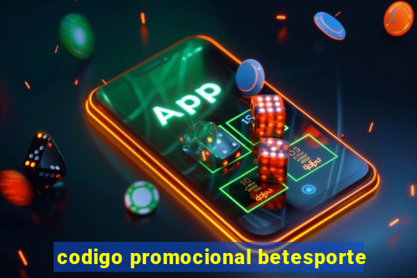 codigo promocional betesporte