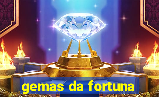 gemas da fortuna