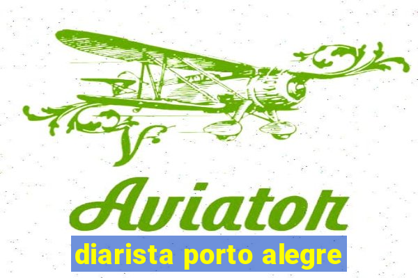 diarista porto alegre