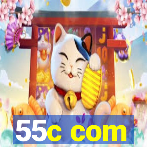 55c com