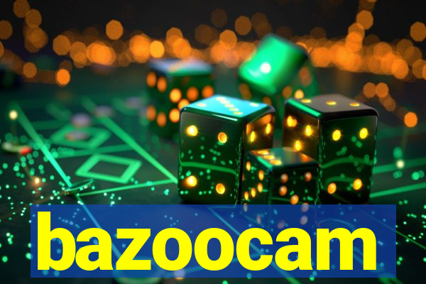 bazoocam