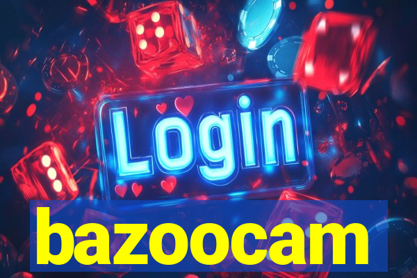 bazoocam