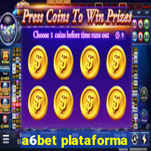 a6bet plataforma