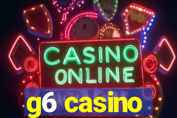 g6 casino