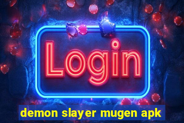 demon slayer mugen apk