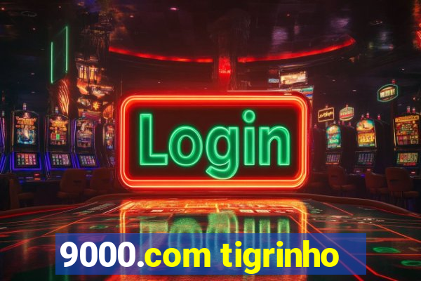 9000.com tigrinho