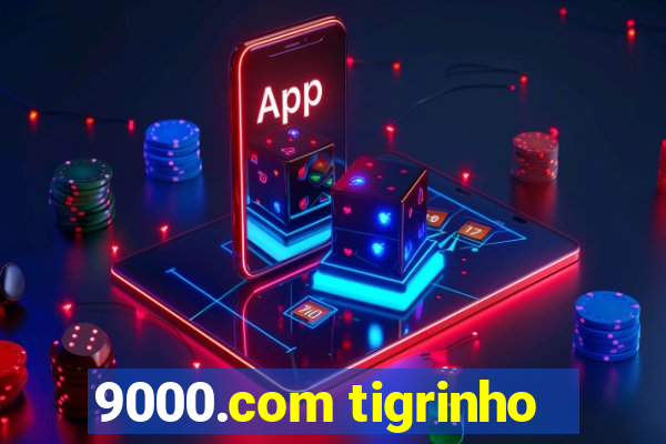 9000.com tigrinho