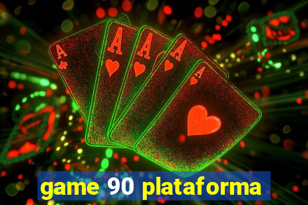 game 90 plataforma