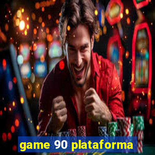 game 90 plataforma