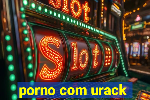 porno com urack