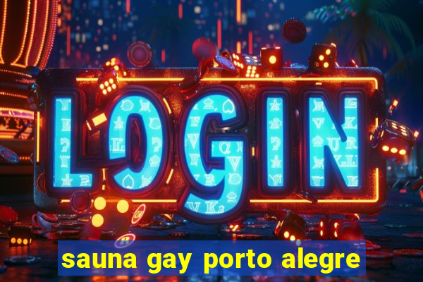 sauna gay porto alegre