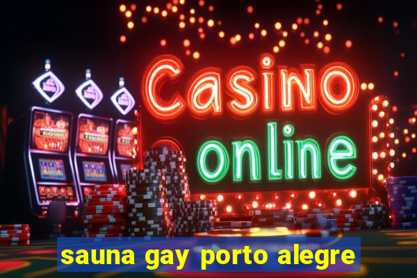 sauna gay porto alegre