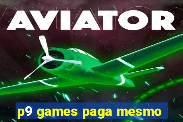 p9 games paga mesmo