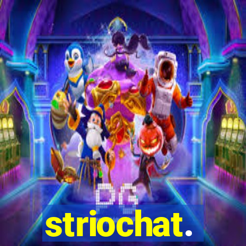 striochat.