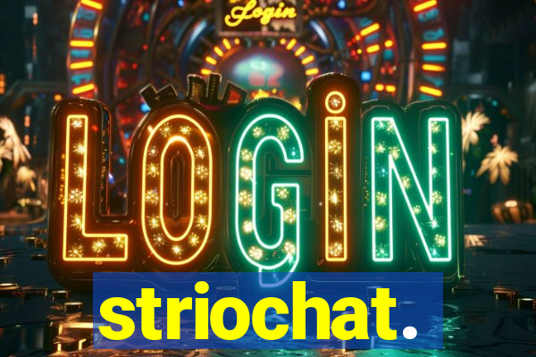 striochat.