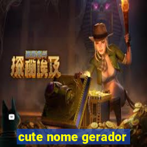 cute nome gerador