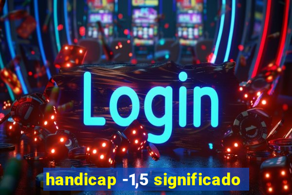 handicap -1,5 significado