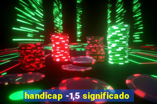 handicap -1,5 significado