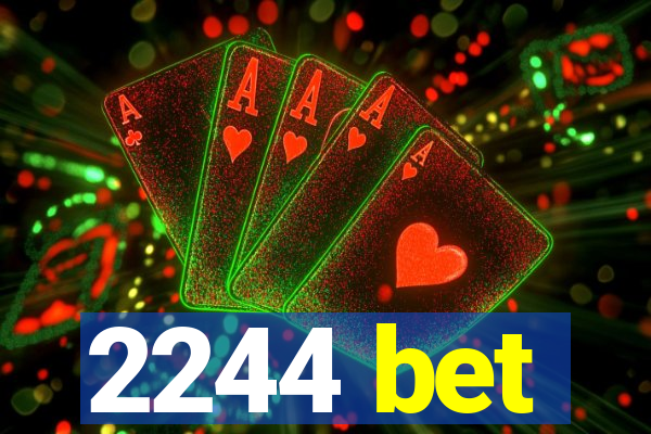 2244 bet