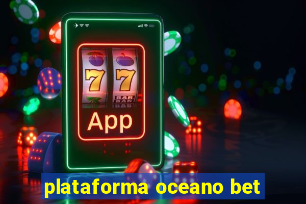 plataforma oceano bet