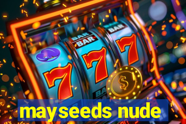 mayseeds nude