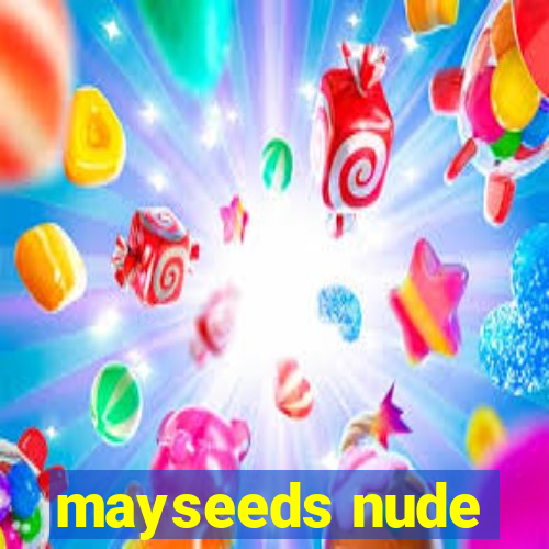 mayseeds nude